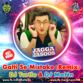 Galti Sai Mistake Remix By Dj Turtle Download Song On Songdew Com songdew com